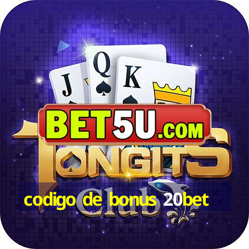 codigo de bonus 20bet